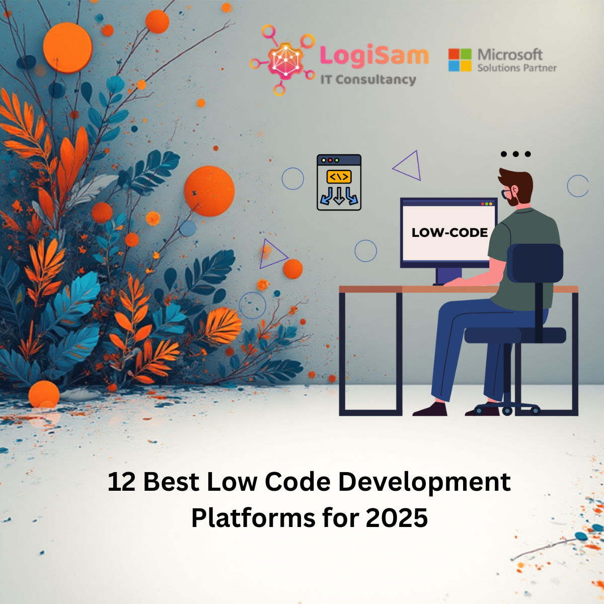 Top 12 Low-Code Development Platforms for 2025