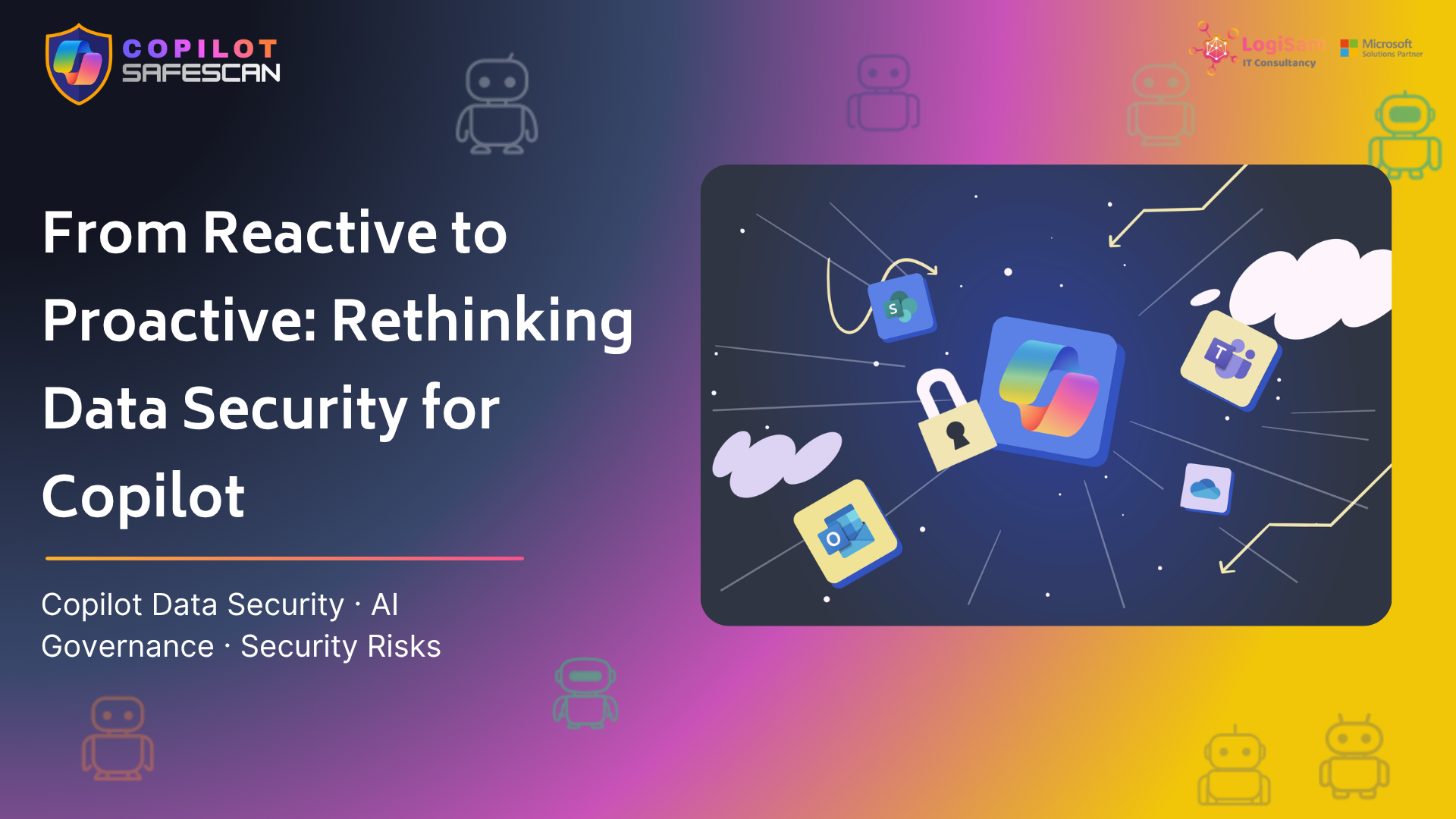 From Reactive to Proactive: Rethinking Data Security for Copilot