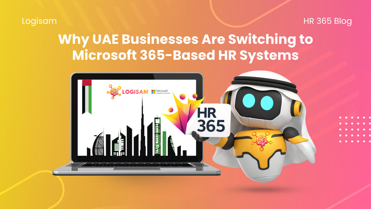 Why UAE Businesses Are Switching to Microsoft 365-Based HR Systems